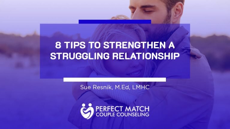 8 TIPS TO STRENGTHEN A STRUGGLING RELATIONSHIP