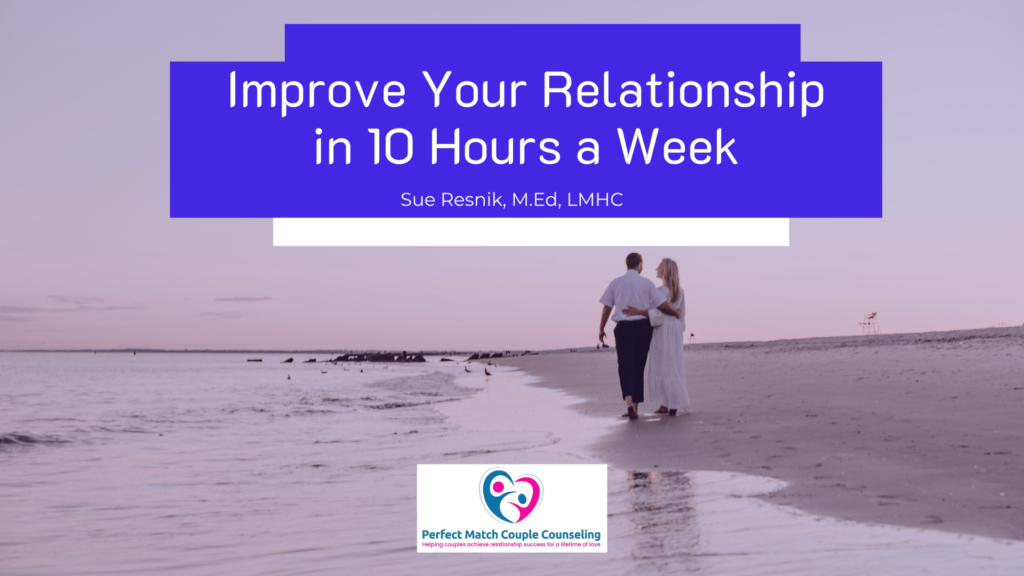 Improve Your Relationship in 10 Hours a Week