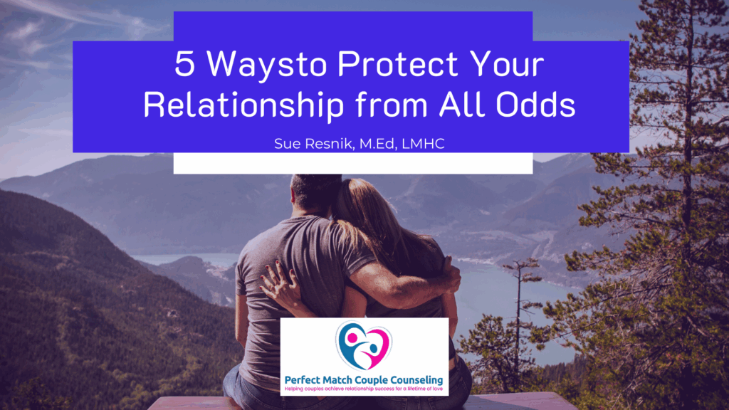 5 Ways to Protect Your Relationship from All Odds